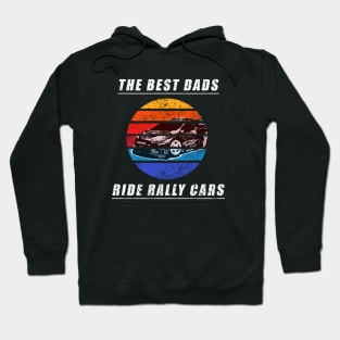 The Best Dads ride Rally Cars Hoodie